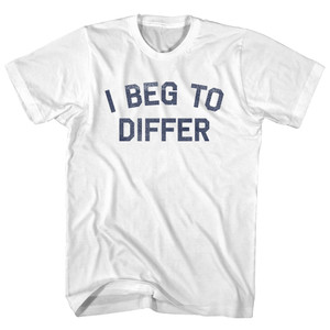 I Beg To Differ Adult Cotton T-shirt - White