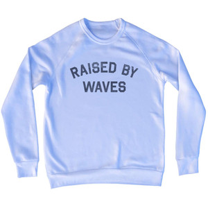 Raised By Waves Adult Tri-Blend Sweatshirt - White