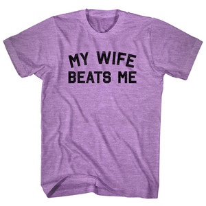 My Wife Beats Me Adult Tri-Blend T-shirt - Athletic Purple