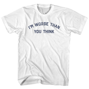 I'm Worse Than You Think Youth Cotton T-shirt - White I'm Worse Than You Think Youth Cotton T-shirt - White
