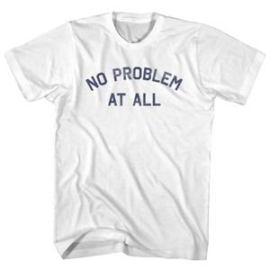 No Problem At All Womens Cotton Junior Cut T-Shirt - White