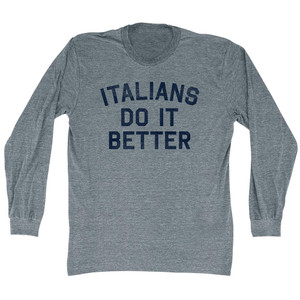 Italians Do It Better Adult Tri-Blend Long Sleeve T-shirt - Athletic Grey