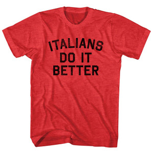 Italians Do It Better Adult Tri-Blend T-shirt - Athletic Red