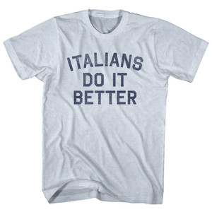 Italians Do It Better Adult Tri-Blend T-shirt - Athletic White