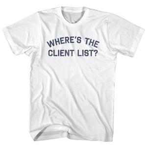Where's The Client List Adult Cotton T-shirt - White Where's The Client List Adult Cotton T-shirt - White