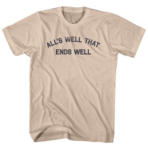 All's Well That Ends Well Adult Cotton T-shirt - Creme