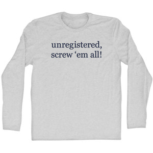 Unregistered, Screw Them All! Rage Font Adult Cotton Long Sleeve T-shirt - Grey Heather