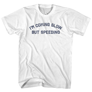 I'm Coming Slow But Speeding Youth Cotton T-shirt - White I'm Coming Slow But Speeding Youth Cotton T-shirt - White