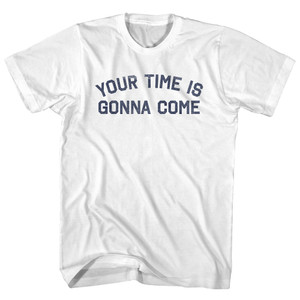Your Time Is Gonna Come Youth Cotton T-shirt - White Your Time Is Gonna Come Youth Cotton T-shirt - White
