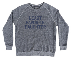Adult Small - Least Favorite Daughter Adult Tri-Blend Sweatshirt - Athletic Grey - Final Sale Z61