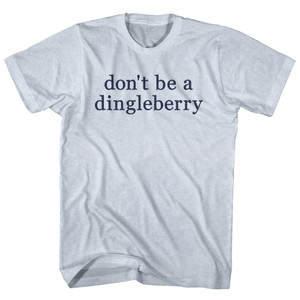 Don't Be A Dingleberry Rage Font Adult Tri-Blend T-Shirt - Athletic White