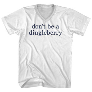 Don't Be A Dingleberry Rage Font Adult Cotton V-Neck T-Shirt - White