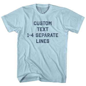 Custom Flat Text 1-4 Separate Lines Adult Cotton T-Shirt - Light Blue Custom Flat Text 1-4 Separate Lines Adult Cotton T-Shirt - Light Blue