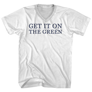 Get It On The Green Rage Font Adult Cotton V-Neck T-Shirt - White