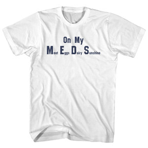 On My Meds Meat Eggs Dairy Sunshine Youth Cotton T-Shirt - White On My Meds Meat Eggs Dairy Sunshine Youth Cotton T-Shirt - White