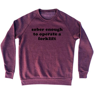 Sober Enough To Operate A Forklift Cooper Font Adult Tri-Blend Sweatshirt - Cranberry