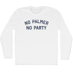 No Palmer No Party Adult Cotton Long Sleeve T-shirt - White