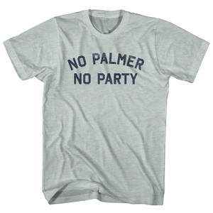 No Palmer No Party Adult Tri-Blend T-shirt - Athletic Cool Grey