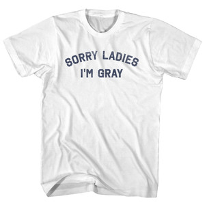 Sorry Ladies I'm Gray Youth Cotton T-shirt - White