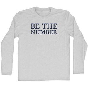 Be The Number Rage Font Adult Cotton Long Sleeve T-Shirt - Grey Heather