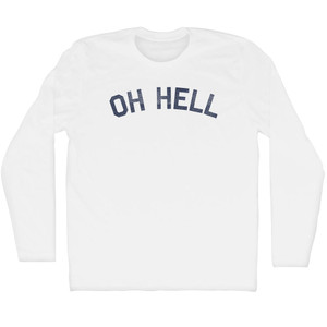 Oh Hell Adult Cotton Long Sleeve T-shirt - White