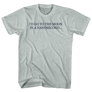 I'd Go To The Moon In A Nanosecond... Rage Font Adult Tri-Blend T-shirt - Athletic Cool Grey
