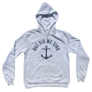 But Did We Sink Anchor Cotton-Poly Blend Hoodie - White