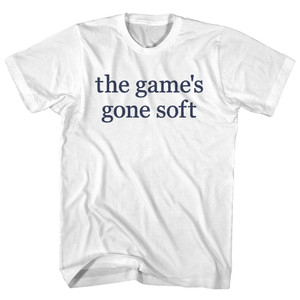 The Game's Gone Soft Rage Font Adult Cotton T-shirt - White