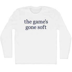 The Game's Gone Soft Rage Font Adult Cotton Long Sleeve T-shirt - White