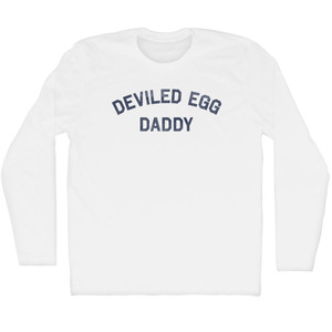 Deviled Egg Daddy Adult Cotton Long Sleeve T-shirt - White