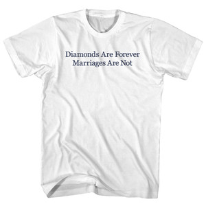 Diamonds Are Forever Marriages Are Not Rage Font Adult Cotton T-shirt - White