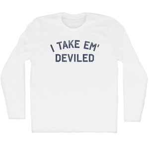 I Take Em' Deviled Adult Cotton Long Sleeve T-shirt - White
