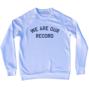 We Are Our Record Adult Tri-Blend Sweatshirt - White
