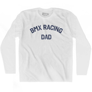 BMX Racing Dad Adult Cotton Long Sleeve T-shirt - White