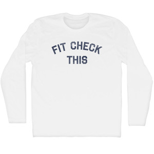 Fit Check This Adult Cotton Long Sleeve T-shirt - White