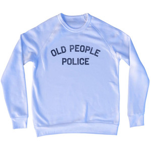 Old People Police Adult Tri-Blend Sweatshirt - White