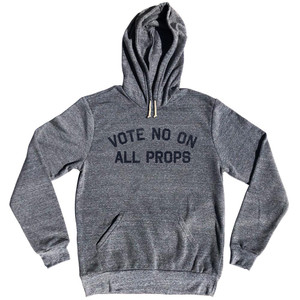 Vote No On All Props Cotton-Poly Blend Hoodie - Athletic Grey