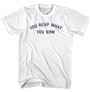 You Reap What You Sow Womens Cotton Junior Cut T-Shirt - White
