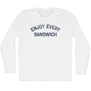 Enjoy Every Sandwich Adult Cotton Long Sleeve T-shirt - White