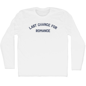 Last Chance For Romance Adult Cotton Long Sleeve T-shirt - White