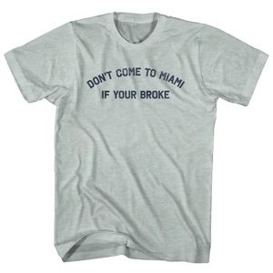 Don't Come To Miami If Your Broke Adult Tri-Blend T-shirt - Athletic Cool Grey