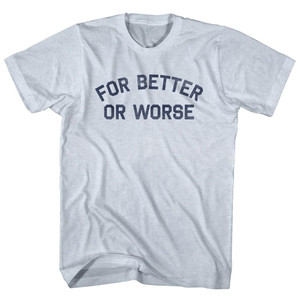 For Better or Worse Adult Tri-Blend T-shirt - Athletic White
