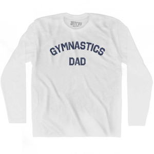 Gymnastics Dad Adult Cotton Long Sleeve T-shirt - White
