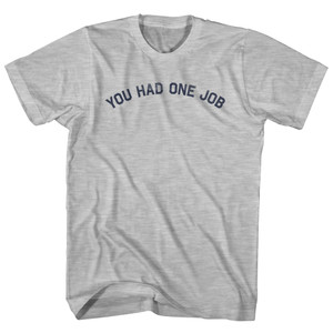 You Had One Job Youth Cotton T-shirt - Grey Heather