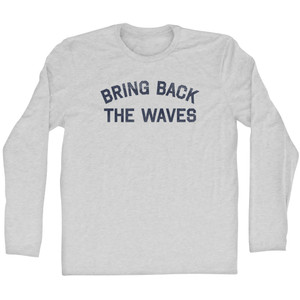 Bring Back The Waves Adult Cotton Long Sleeve T-shirt - Grey Heather