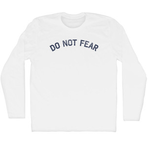 Do Not Fear Adult Cotton Long Sleeve T-shirt - White