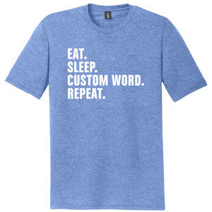 Custom Eat Sleep Custom Word Repeat White Ink On Mens Tri-Blend DTG T-shirt - Denim Blue Heather