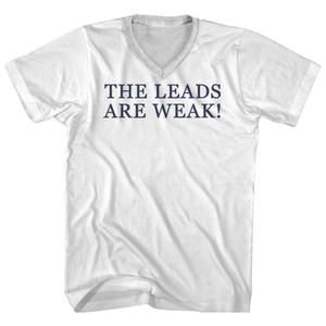 The Leads Are Weak Rage Font Adult Cotton V-neck T-shirt - White
