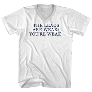 The Leads Are Weak You're Weak! Rage Font Adult Cotton V-neck T-shirt - White