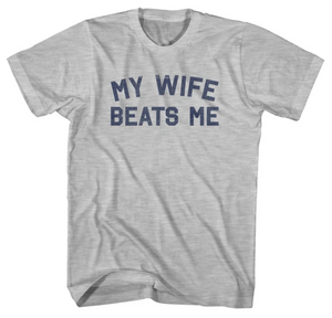 Adult Large - My Wife Beats Me Adult Cotton T-shirt - Grey Heather - Final sale Z5